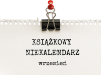 Zdjęcie KSIĄŻKOWY NIEKALENDARZ WRZESIEŃ